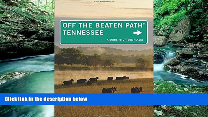 Best Buy PDF  Tennessee Off the Beaten PathÂ®: A Guide To Unique Places (Off the Beaten Path