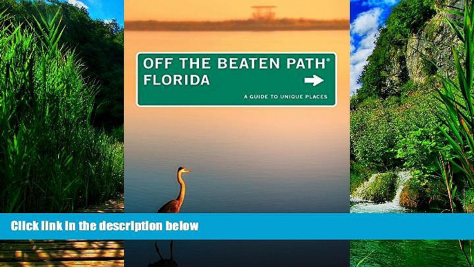 Best Buy PDF  Florida Off the Beaten PathÂ®: A Guide To Unique Places (Off the Beaten Path