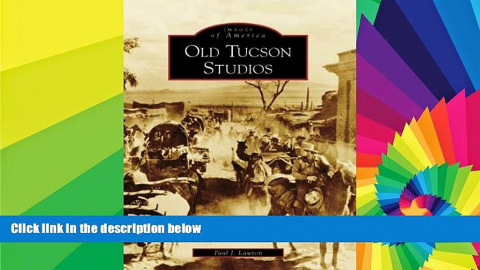 Must Have  Old Tucson Studios (Images of America: Arizona)  Most Wanted