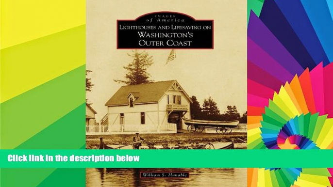 Ebook Best Deals  Lighthouses and Lifesaving on Washington s Outer Coast (Images of America: