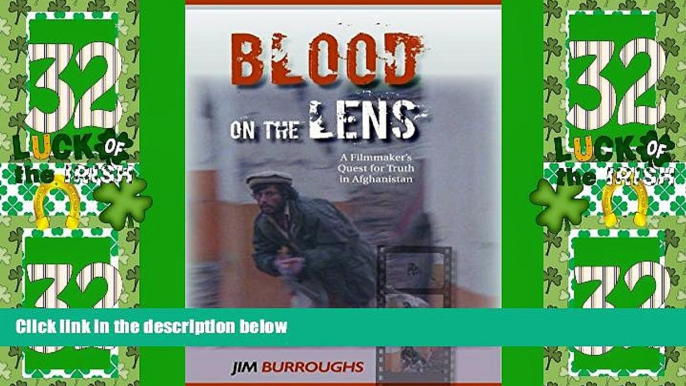 Big Deals  Blood on the Lens: A Filmmaker s Quest for Truth in Afghanistan  Best Seller Books Best