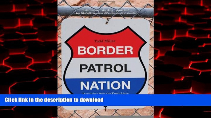 liberty book  Border Patrol Nation: Dispatches from the Front Lines of Homeland Security (City