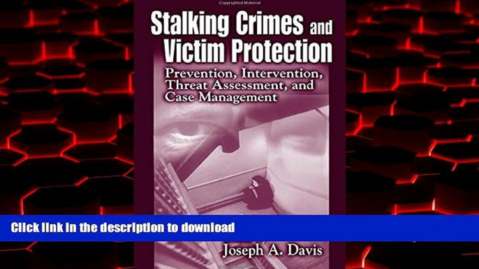 Buy books  Stalking Crimes and Victim Protection: Prevention, Intervention, Threat Assessment, and