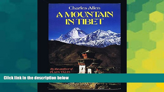 Must Have  Mountain in Tibet: The Search for Mount Kailas and the Sources of the Great River of