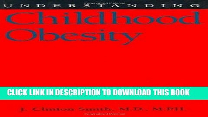 Best Seller Understanding Childhood Obesity (Understanding Health and Sickness Series) Free Read