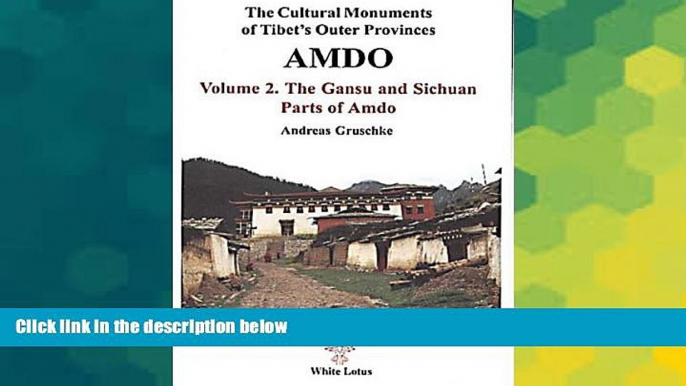 Must Have  The Cultural Monuments of Tibet s Outer Provinces: The Gansu and Sichuan Parts of Amdo