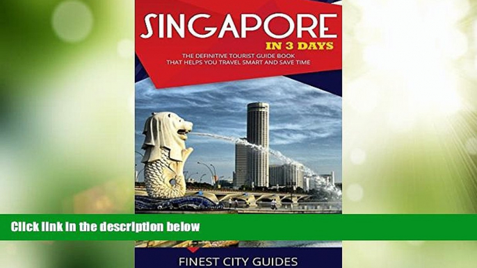 Deals in Books  Singapore in 3 Days: The Definitive Tourist Guide Book That Helps You Travel Smart