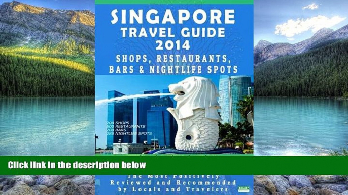 Best Buy Deals  Singapore Travel Guide 2014: Shops, Restaurants, Bars   Nightlife in Singapore