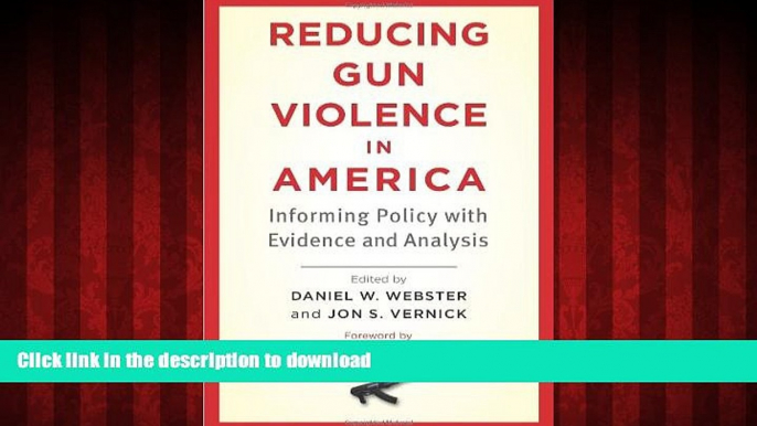 liberty books  Reducing Gun Violence in America: Informing Policy with Evidence and Analysis