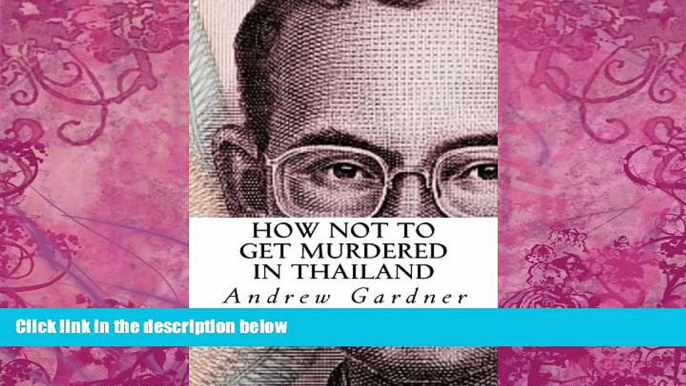 Best Buy Deals  How Not To Get Murdered In Thailand  Full Ebooks Most Wanted