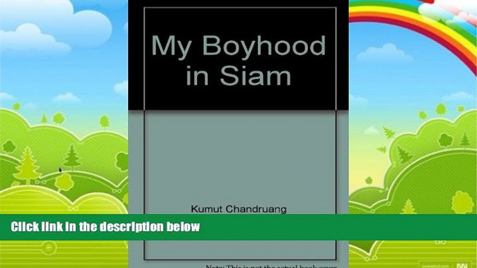 Best Buy Deals  My Boyhood in Siam  Full Ebooks Most Wanted