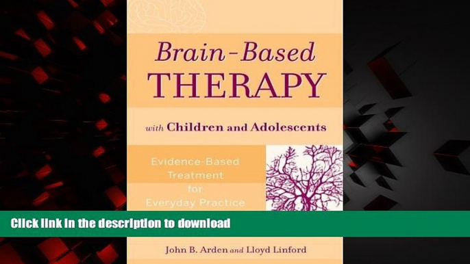 Best books  Brain-Based Therapy with Children and Adolescents: Evidence-Based Treatment for