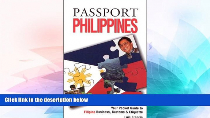 Must Have  Passport Philippines: Your Pocket Guide to Filipino Business, Customs   Etiquette