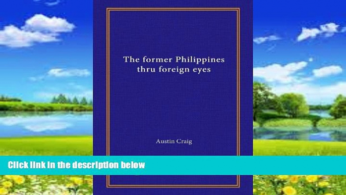 Best Buy Deals  The former Philippines thru foreign eyes  Best Seller Books Most Wanted