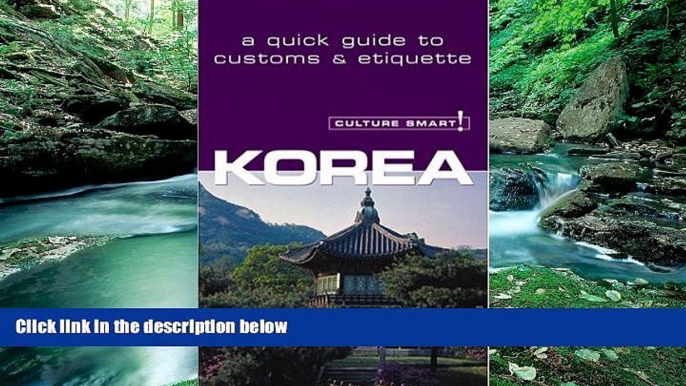 Best Deals Ebook  Culture Smart! Korea (Culture Smart! The Essential Guide to Customs   Culture)