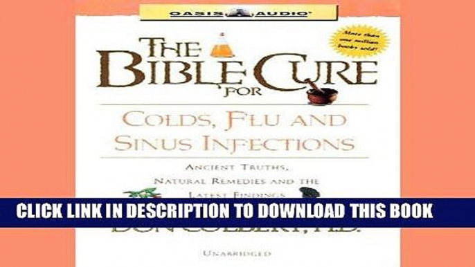 Ebook The Bible Cure for Colds, Flu, and Sinus Infections: Ancient Truths, Natural Remedies and