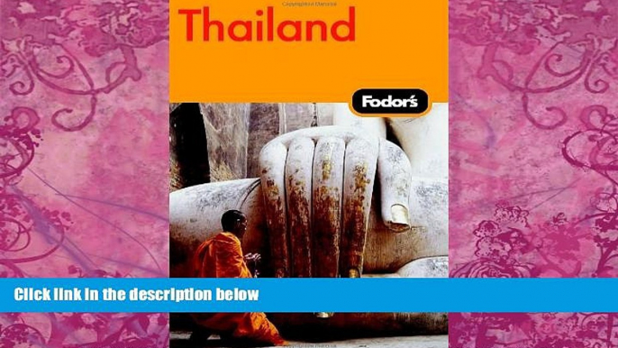 Best Buy PDF  Fodor s Thailand, 10th Edition: With Side Trips to Cambodia   Laos (Fodor s Gold