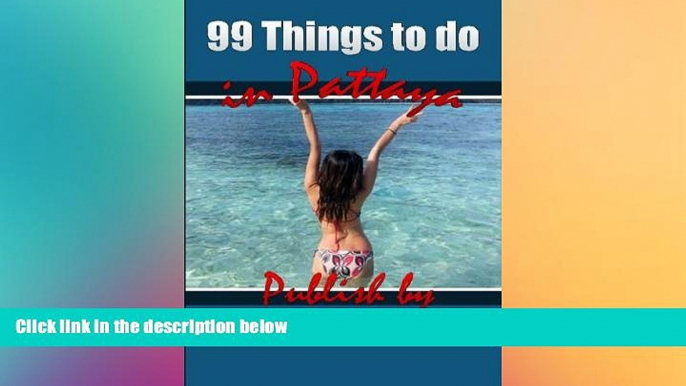 Must Have  99 Things to do in Pattaya: Discover Thailand  Buy Now