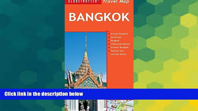 Must Have  Bangkok Travel Map, 8th (Globetrotter Travel Map)  Most Wanted