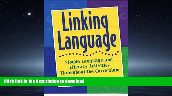 READ BOOK  Linking Language: Simple Language and Literacy Activities Throughout the Curriculum