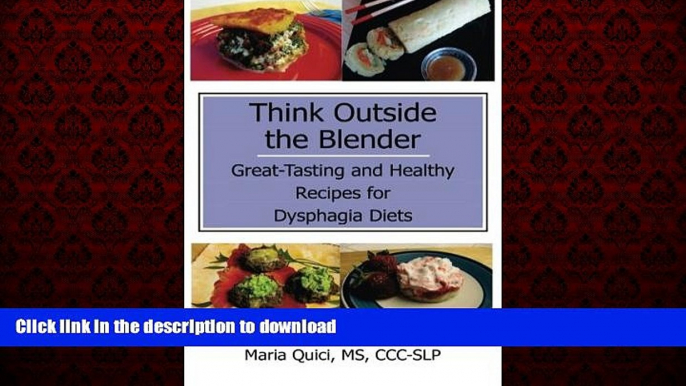 Best book  Think Outside the Blender: Great-Tasting and Healthy Recipes for Dysphagia Diets