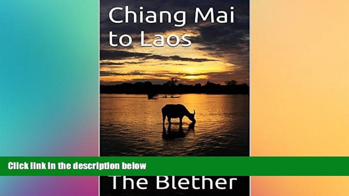 Ebook Best Deals  Chiang Mai to Laos: The Slow Boat to Luang Prabang (Thai Travel Guide Book 5)