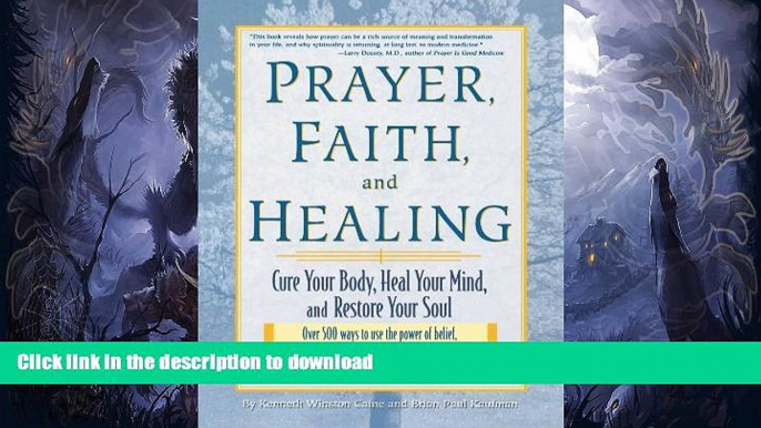 FAVORITE BOOK  Prayer, Faith, and Healing: Cure Your Body, Heal Your Mind, and Restore Your Soul
