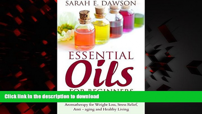 liberty books  Essential Oils: Essential Guide on Using Essential Oils and Aromatherapy for Weight