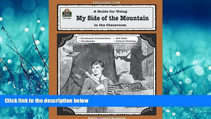 Download A Guide for Using My Side of the Mountain in the Classroom (Literature Units) FreeOnline