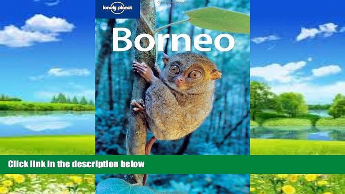 Best Buy Deals  Borneo (Lonely Planet Travel Guides)  Best Seller Books Most Wanted