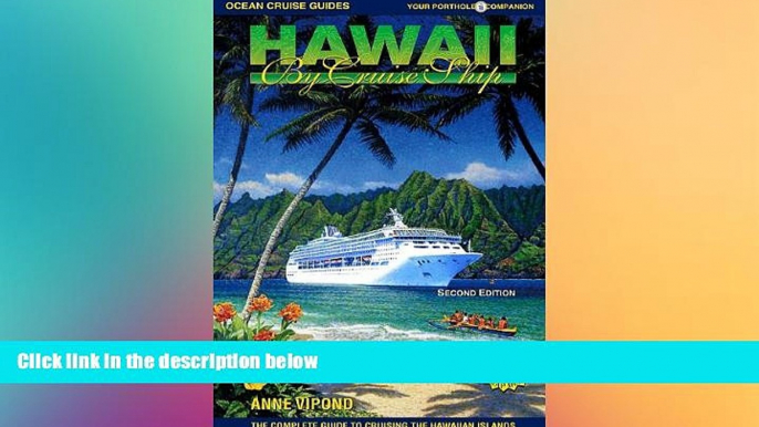 Must Have  Hawaii by Cruise Ship: The Complete Guide to Cruising the Hawaiian Islands, Includes