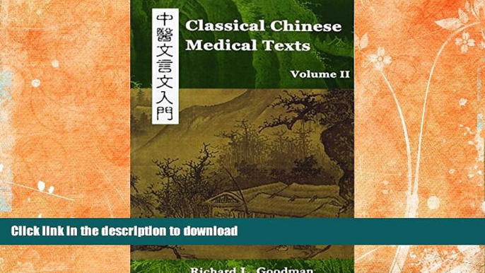 EBOOK ONLINE  Classical Chinese Medical Texts: Learning to Read the Classics of Chinese Medicine