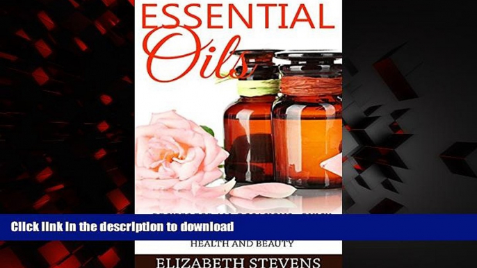 liberty books  Essential Oils: Recipes For All Occasions - Quick And Easy Guide To Making