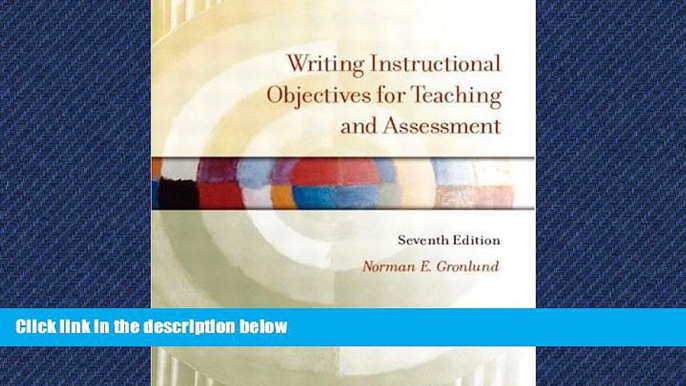 Read Writing Instructional Objectives for Teaching and Assessment (7th Edition) FullOnline Ebook