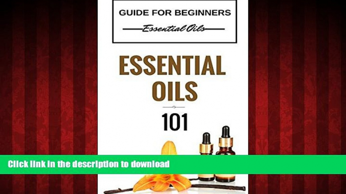 Best book  Essential Oils: for beginners - Essential Oils 101 - Essential Oils Guide Basics (FREE