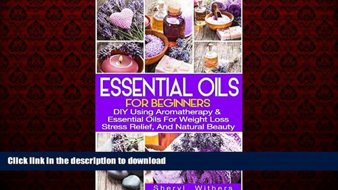 Best books  Essential Oils: For Beginners: DIY Using Aromatherapy   Essential Oils For Weight