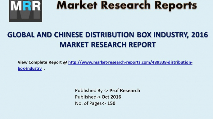 Distribution Box Market for Global and Chinese Industry Analysis and Forecasts to 2021 in Research Report