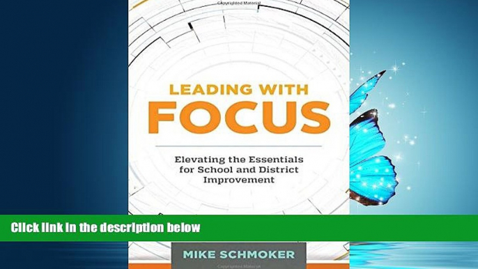 Download Leading with Focus: Elevating the Essentials for School and District Improvement FullOnline