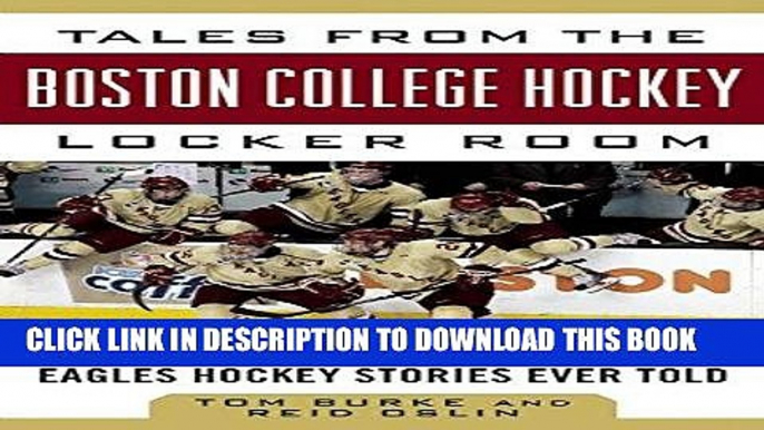 [PDF] Tales from the Boston College Hockey Locker Room: A Collection of the Greatest Eagles Hockey