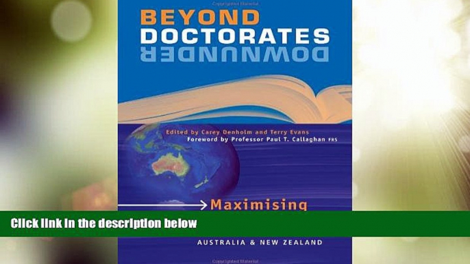 Buy NOW  Beyond Doctorates Downunder: Maximising the Impact of Your Doctorate from Australia and