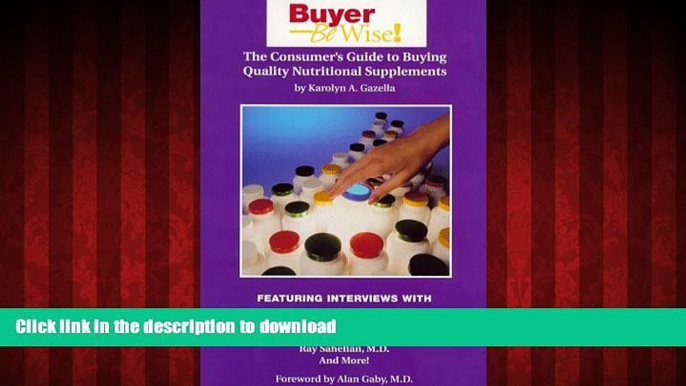 Buy books  Buyer Be Wise! The Consumer s Guide to Buying Quality Nutritional Supplements online