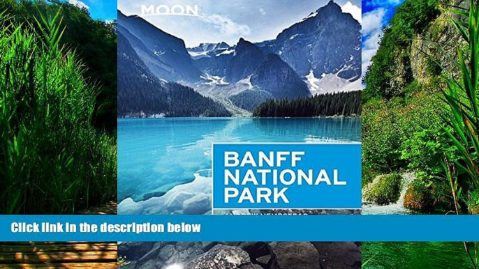 Big Deals  Moon Banff National Park (Moon Handbooks)  Best Seller Books Best Seller