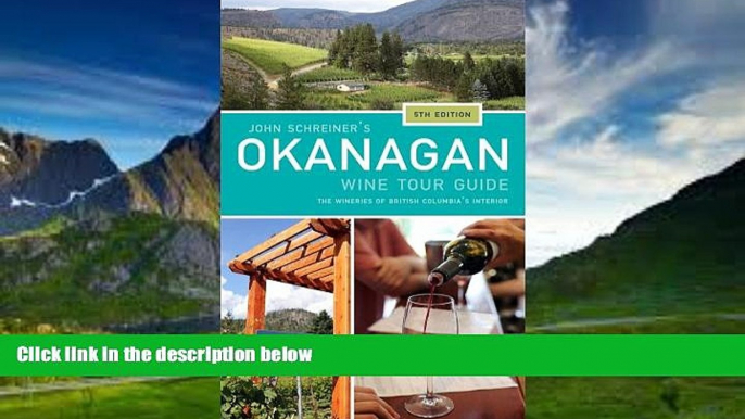 Books to Read  John Schreiner s Okanagan Wine Tour Guide: Wineries from British Columbia s