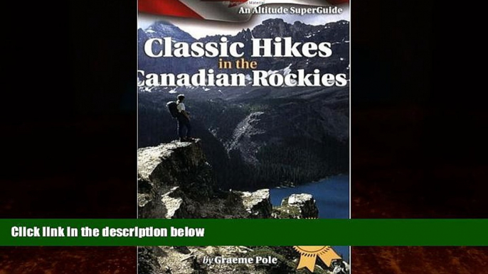 Big Deals  Classic Hikes in the Canadian Rockies: An Altitude SuperGuide (Altitude Superguides)