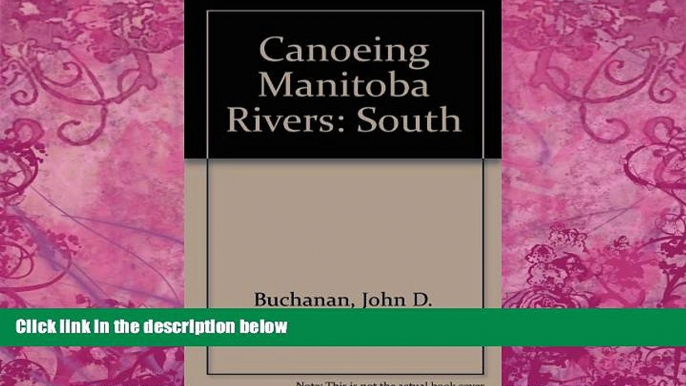 Big Deals  Canoeing Manitoba Rivers: South  Full Ebooks Most Wanted