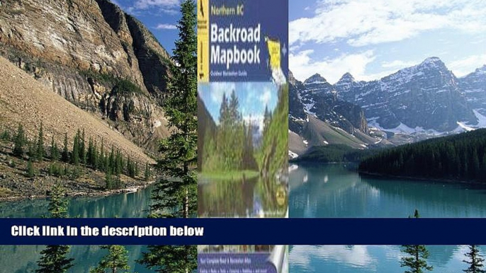 Big Deals  Backroad Mapbook: Northern BC  Full Ebooks Most Wanted