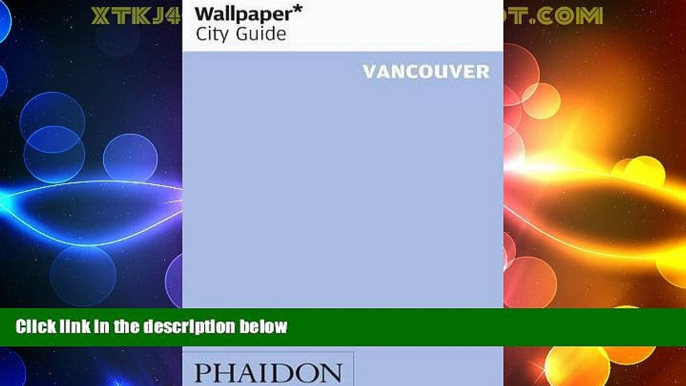 Big Deals  Wallpaper* City Guide Vancouver (Wallpaper City Guides)  Best Seller Books Best Seller