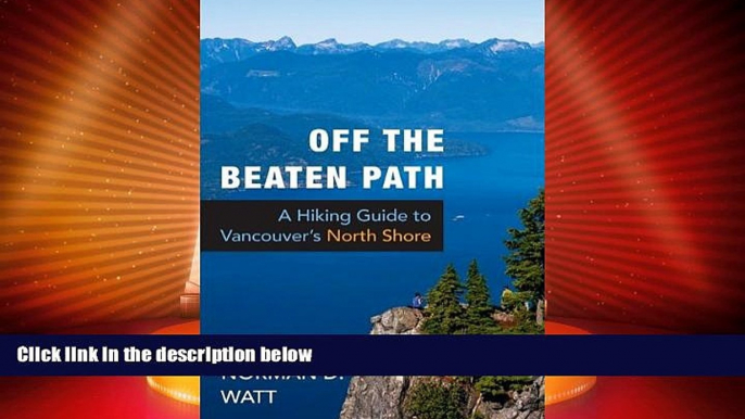 Must Have PDF  Off the Beaten Path: A Hiking Guide to Vancouver s North Shore  Best Seller Books