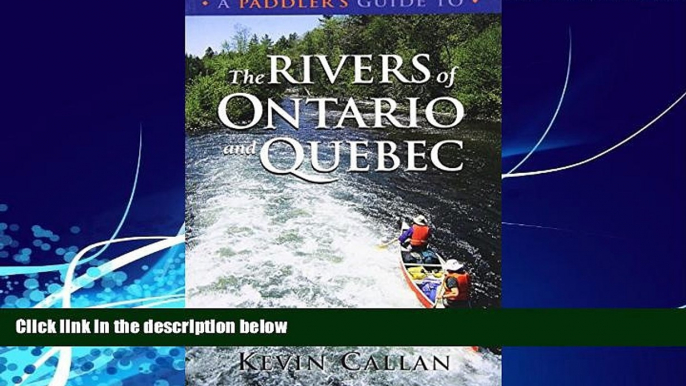 Big Deals  A Paddler s Guide to the Rivers of Ontario and Quebec  Best Seller Books Most Wanted