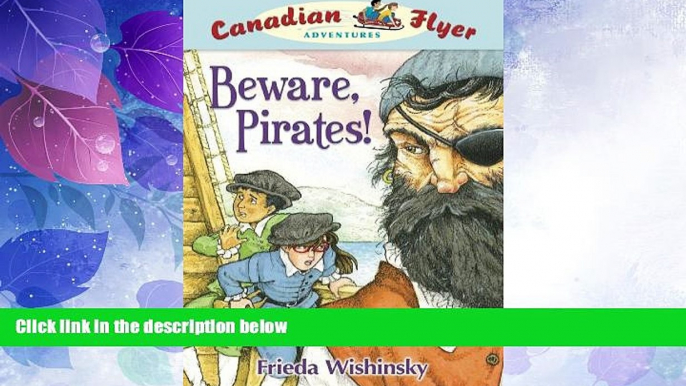 Big Deals  Beware, Pirates (Canadian Flyer Adventures #1)  Full Read Most Wanted